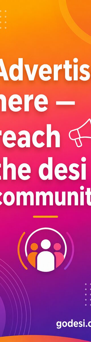 Advertise here — reach the desi community on Godesi